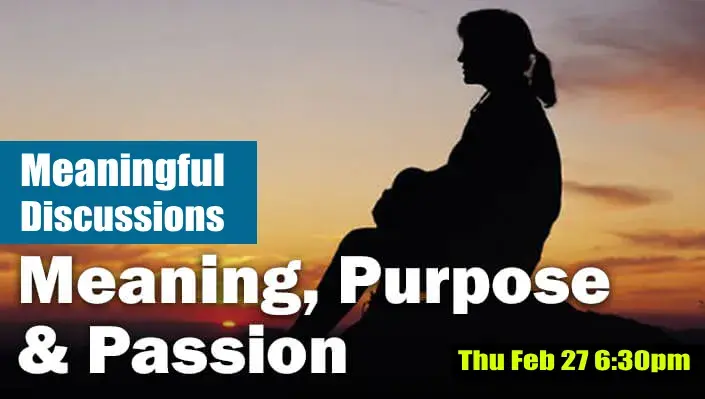 Meaningful Discussions: Meaning, Purpose & Passion